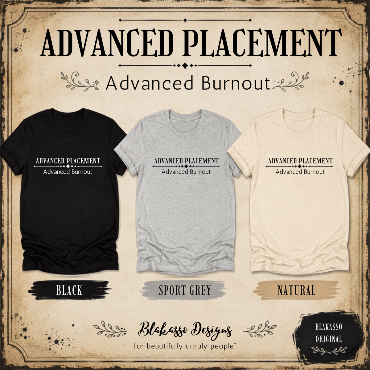 Advanced Placement Advanced Burnout unisex shirt available in Black, Sport Grey, and Natural.