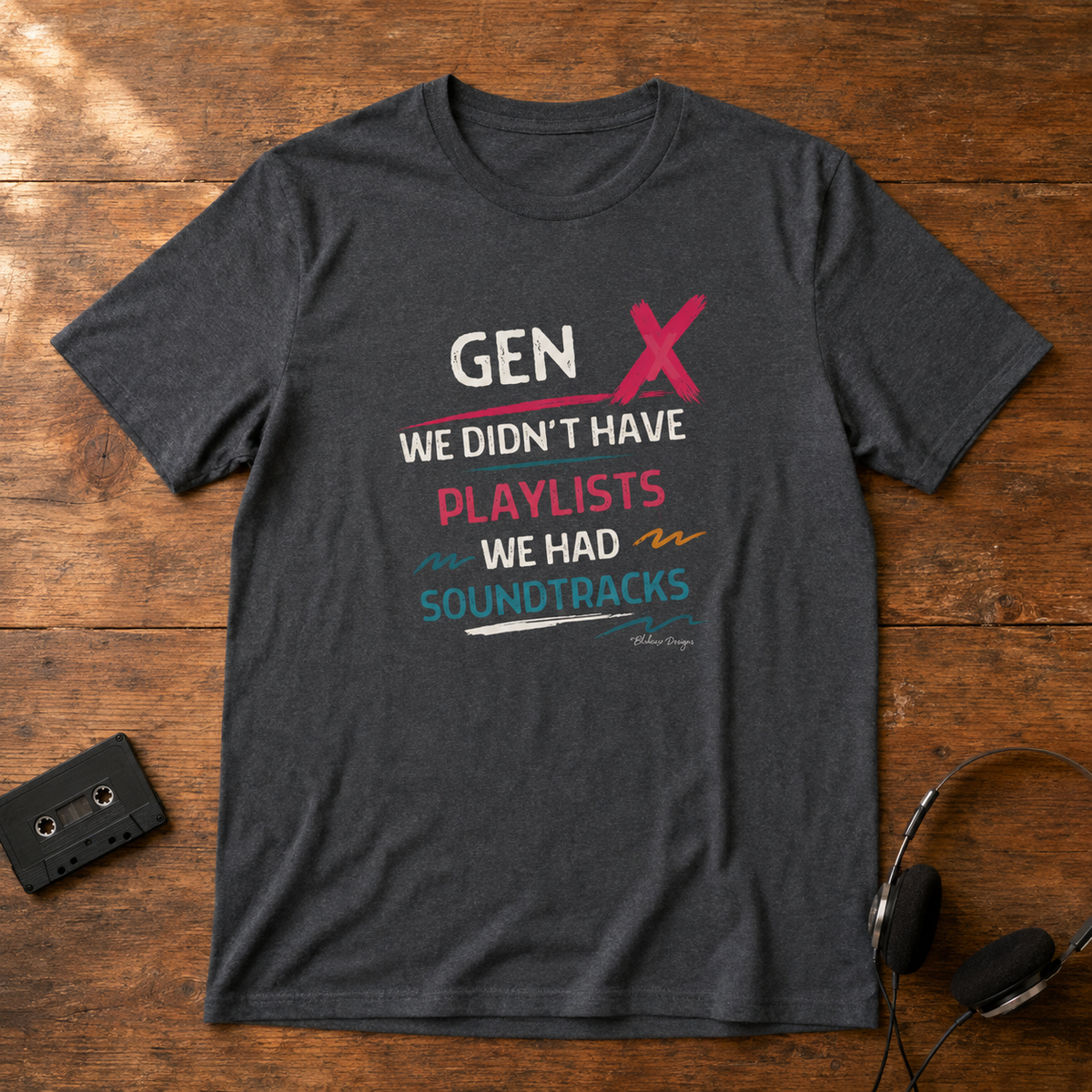 Gen X We Didn’t Have Playlists We Had Soundtracks unisex retro graphic tee flat lay