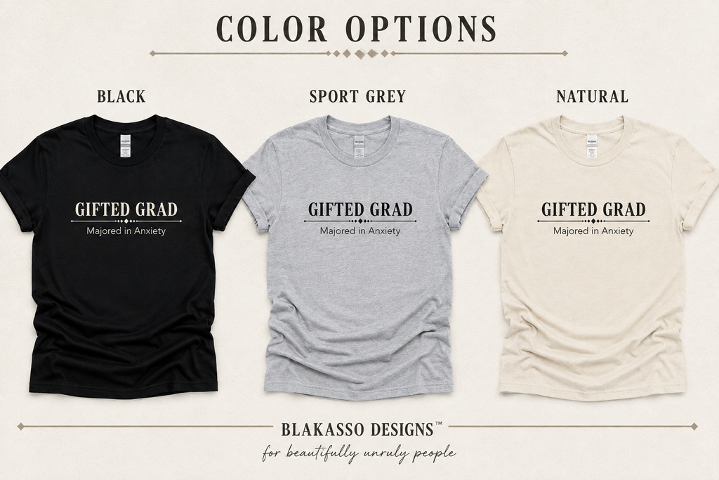 Gifted Grad Majored in Anxiety unisex shirt available in Black, Sport Grey, and Natural.