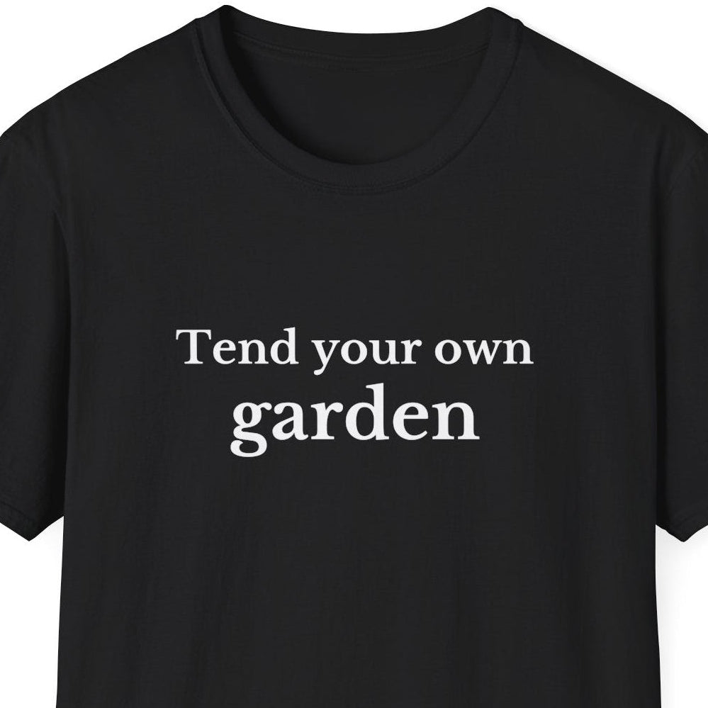 Close up of Tend Your Own Garden minimalist text shirt design
