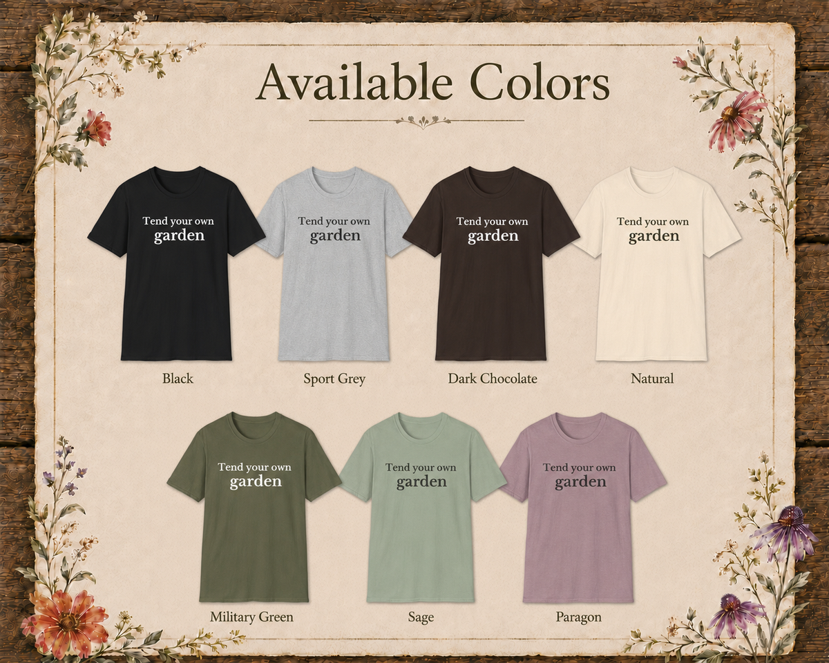 Available colors for Tend Your Own Garden minimalist boundary graphic tee