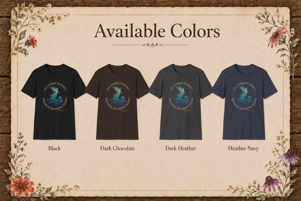 Available colors for You Strange as Angels ocean angel unisex graphic tee