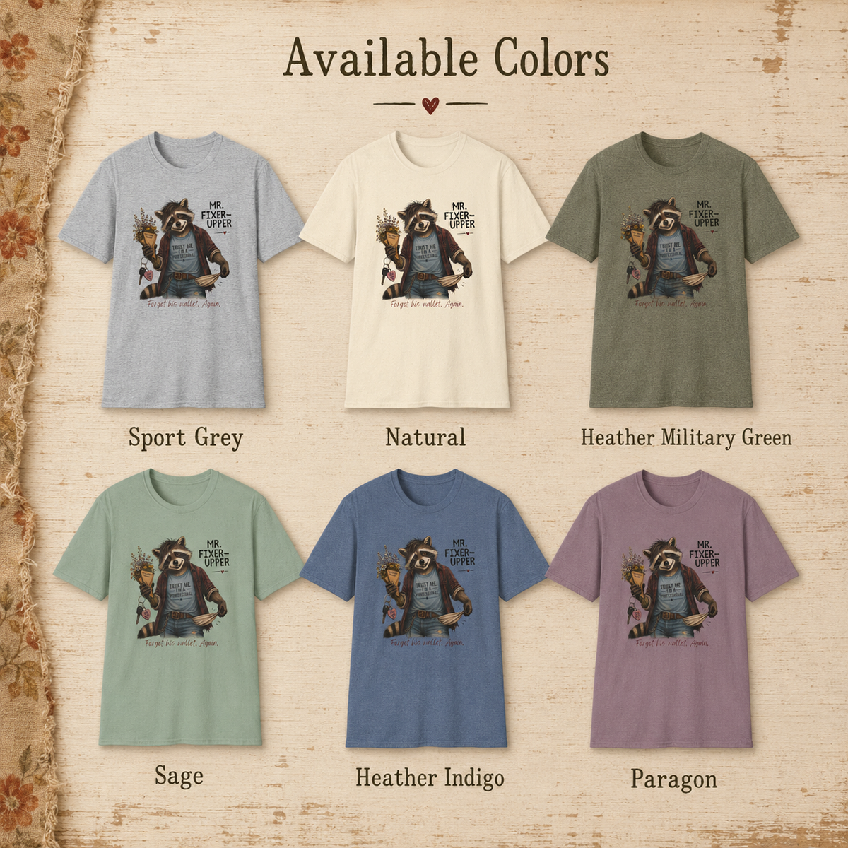 Available shirt colors for the Mr. Fixer Upper unisex graphic tee by Blakasso Designs.