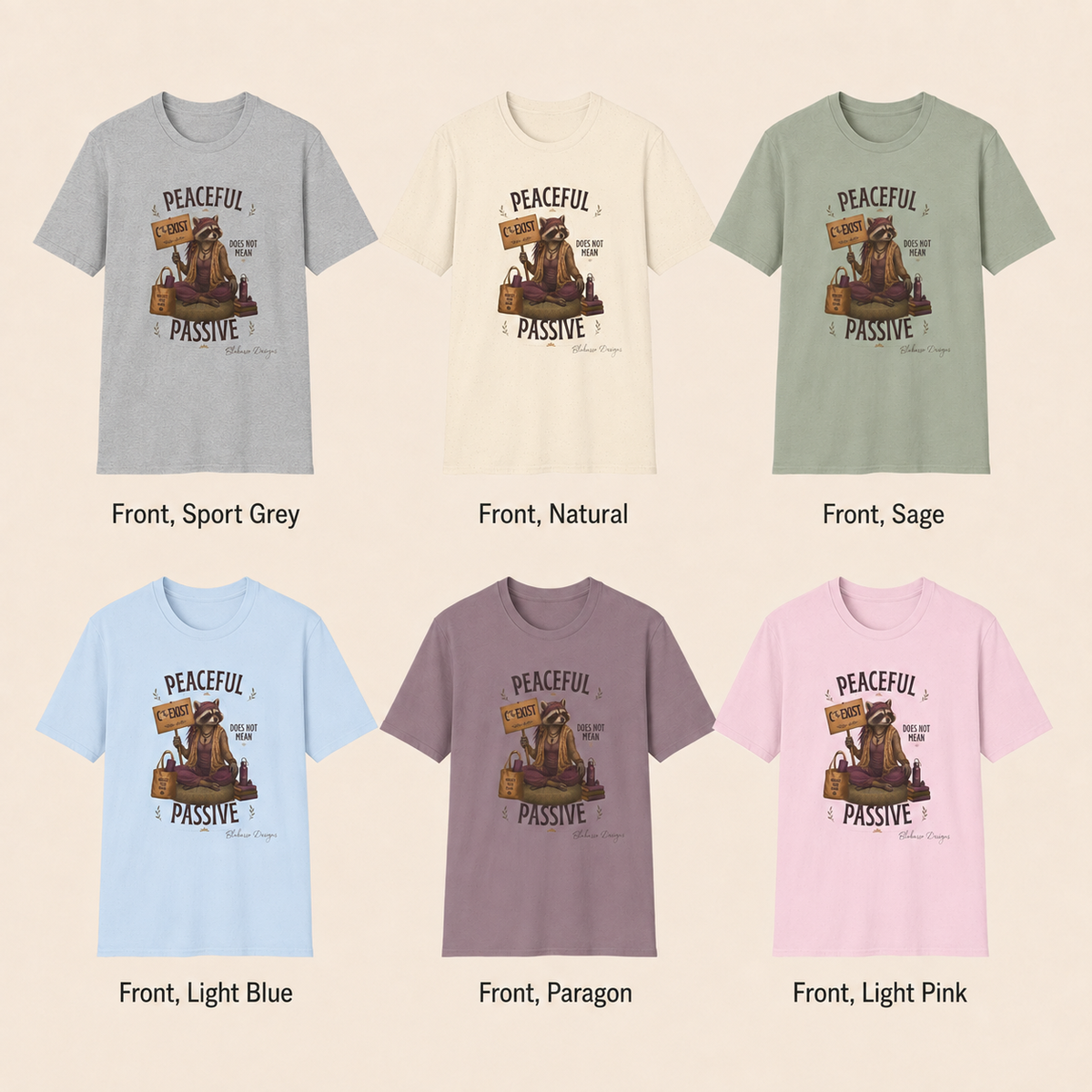 Available shirt colors for the "Peaceful Does Not Mean Passive" Diana raccoon graphic tee by Blakasso Designs.