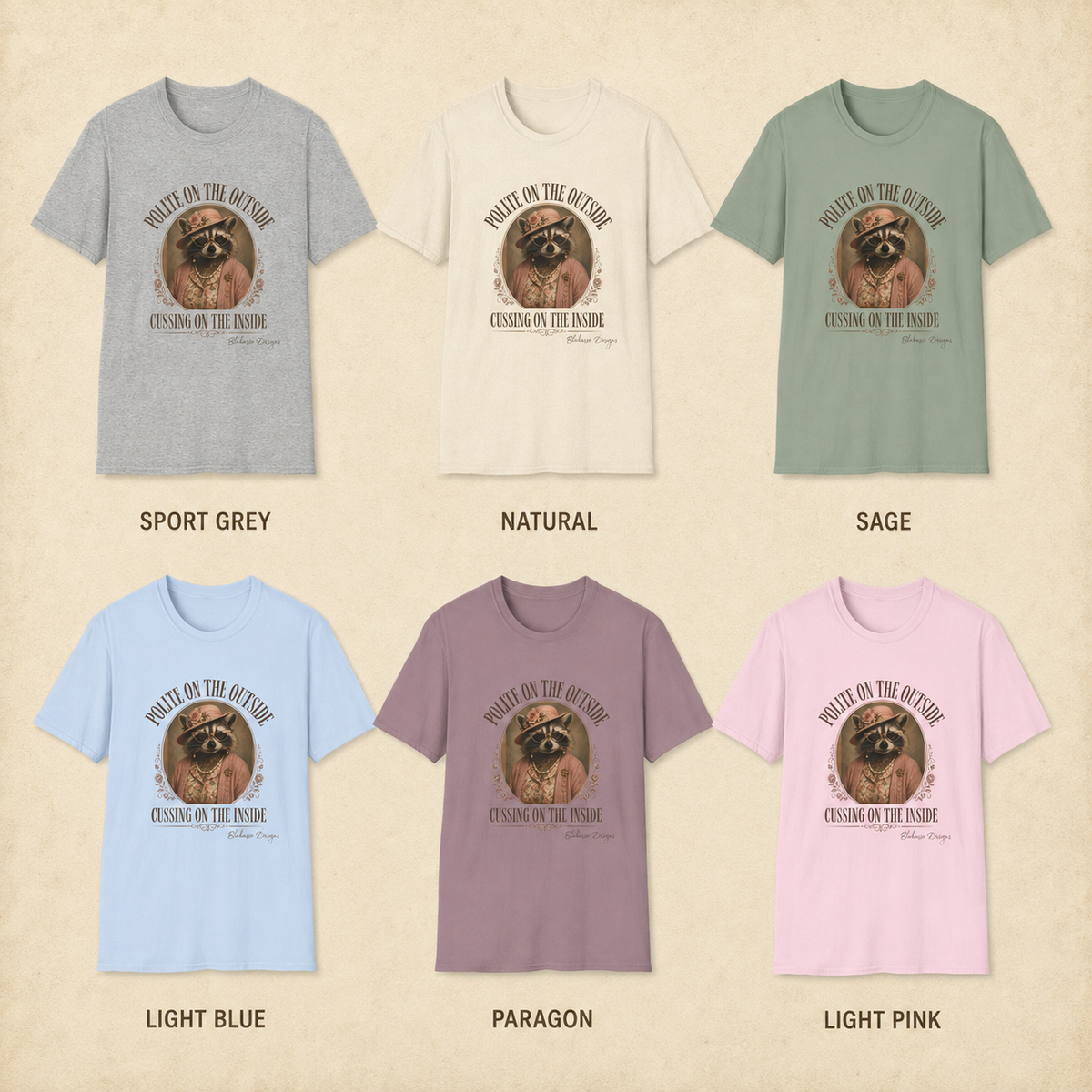 Available shirt colors for the “Polite on the Outside, Cussing on the Inside” graphic tee by Blakasso Designs.