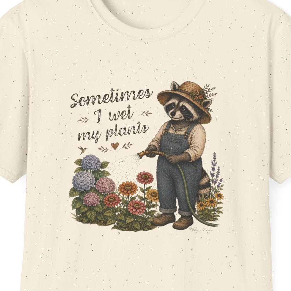 Sometimes I Wet My Plants | Miss Sammye Garden Raccoon Tee