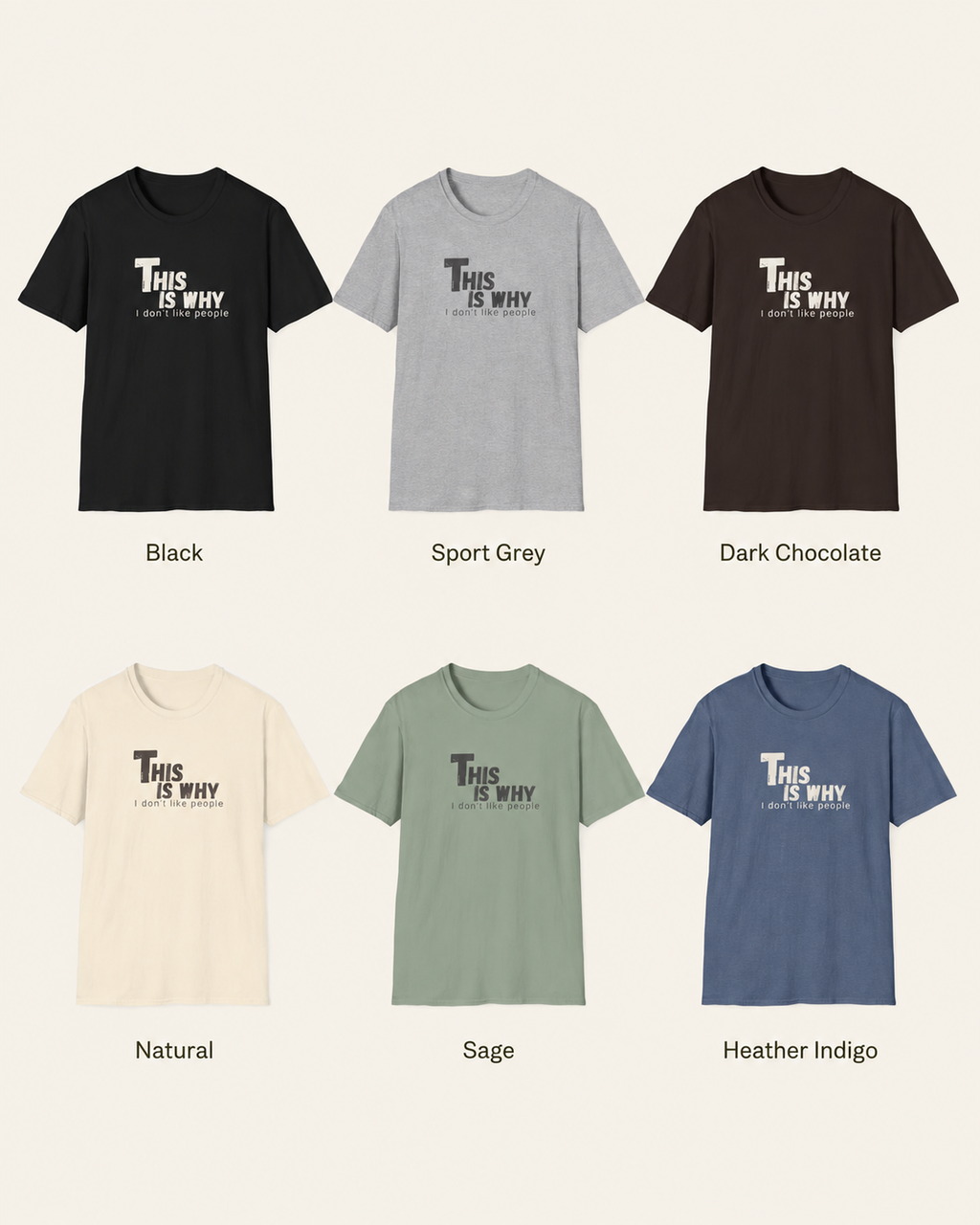 Available shirt colors for the "This Is Why I Don't Like People" graphic tee by Blakasso Designs.